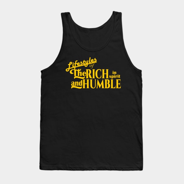 Lifestyles of the Rich in Spirit and Humble Tank Top by CalledandChosenApparel